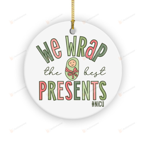 We Wrap The Best Presents Ornament, Nicu Christmas Ornament Gifts For Nurse Women, Nurse Ornaments For Women, Christmas Tree Decoration