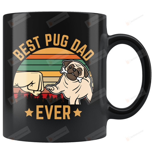 B-Est Pug Dad Ever Mug Pug Dad Gifts Pug Dad Coffee Mug Gifts For Pug Dad Pug Dad Mug