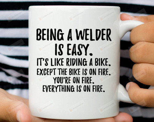 Being A Welder Is Easy It's Like Riding A Bike Mug Welder Gifts Welder Mug