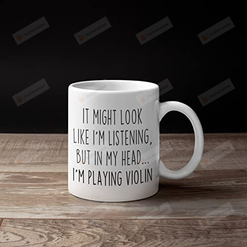It Might Look Like I'M Listening But In My Head I'M Playing Violin Mug Violinist Gift For Men Women Kids Mug Violin Player Gift For Christmas Birthday