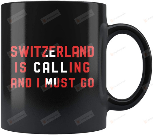 Switzerland Is Calling And I Must Go, Swiss Mug, Switzerland Gifts, Switzerland Mug, Travel Gifts