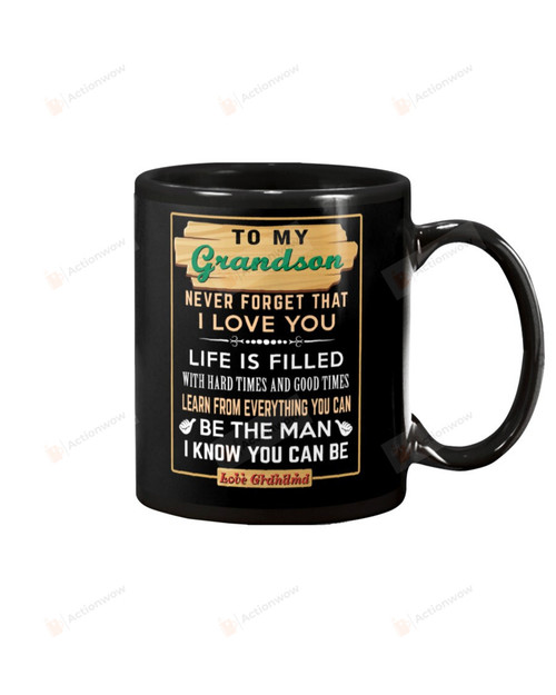 To My Grandson Mug, To The Man I Know You Can Be Ceramic Coffee Mug