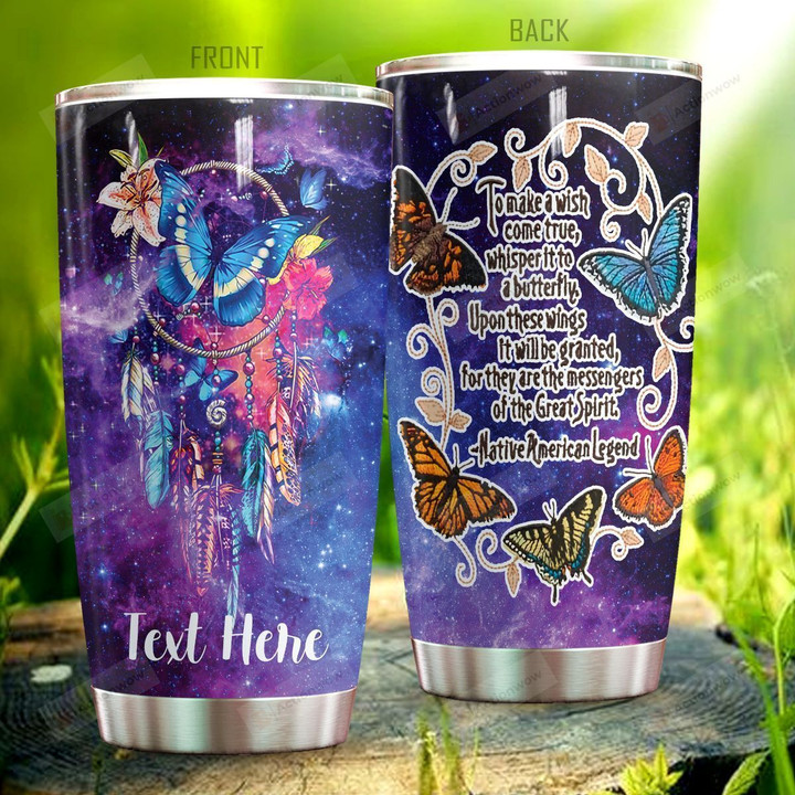 Personalized Butterfly Dreamcatcher To Make A Wish Come True Stainless Steel Tumbler Perfect Gifts For Dreamcatcher Lover Tumbler Cups For Coffee/Tea, Great Customized Gifts For Birthday Christmas Thanksgiving