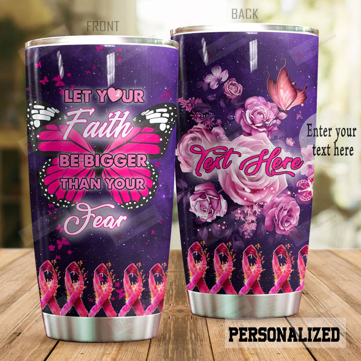 Personalized Breast Cancer Butterfly Faith Be Bigger Than Your Fear Pink Stainless Steel Tumbler Perfect Gifts For Breast Cancer Awareness Tumbler Cups For Coffee/Tea, Great Customized Gifts For Birthday Christmas Thanksgiving
