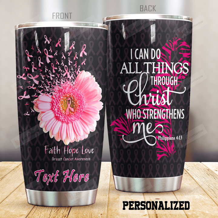 Personalized Breast Cancer I Can Do All Things Stainless Steel Tumbler Perfect Gifts For Breast Cancer Awareness Tumbler Cups For Coffee/Tea, Great Customized Gifts For Birthday Christmas Thanksgiving