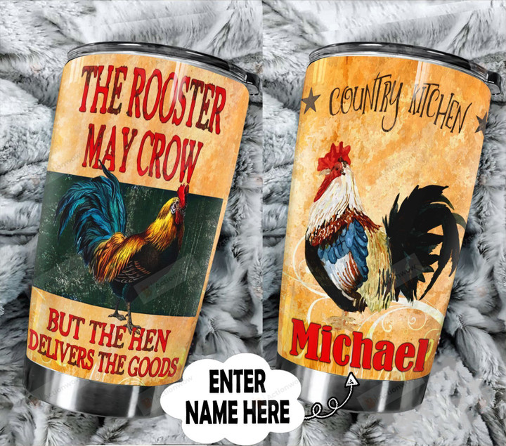Personalized The Rooster May Crow But The Hen Delivers The Goods Stainless Steel Tumbler Perfect Gifts For Rooster Lover Tumbler Cups For Coffee/Tea, Great Customized Gifts For Birthday Christmas Thanksgiving