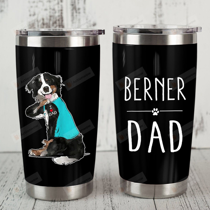 Bernese Mountain Dog Berner Dad Stainless Steel Tumbler, Tumbler Cups For Coffee/Tea, Great Customized Gifts For Birthday Christmas Thanksgiving