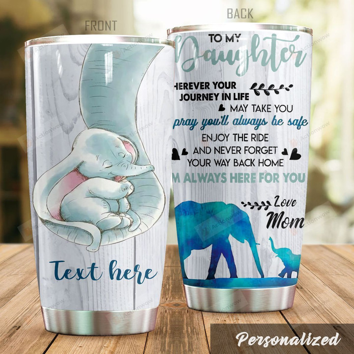 Personalized Family Elephant To My Daughter From Mom Wherever Your Journey In Life Stainless Steel Tumbler Perfect Gifts For Elephant Lover Tumbler Cups For Coffee/Tea, Great Customized Gifts For Birthday Christmas Thanksgiving