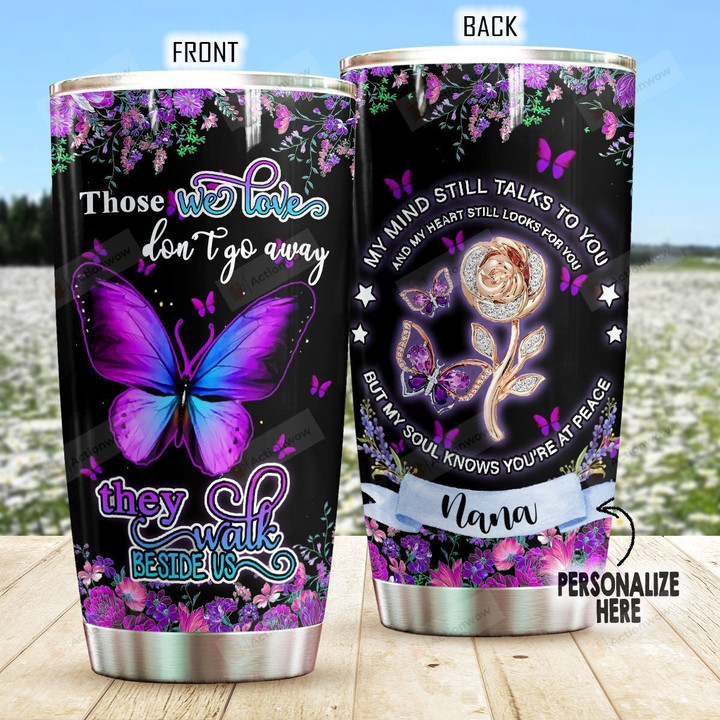 Personalized Butterfly Those We Love Don't Go Away Stainless Steel Tumbler Perfect Gifts For Butterfly Lover Tumbler Cups For Coffee/Tea, Great Customized Gifts For Birthday Christmas Thanksgiving