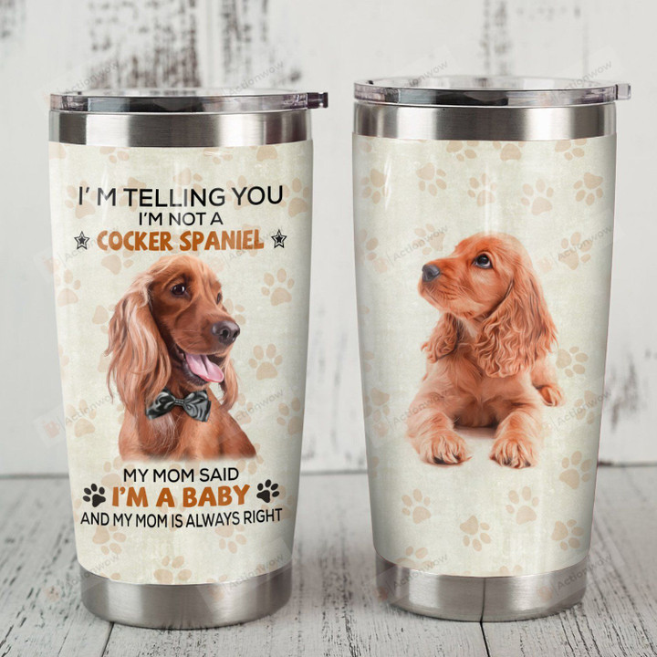 Cocker Spaniel Dog Wearing Bow Tie I'm Telling You I'm Not A Cocker Spaniel Stainless Steel Tumbler Perfect Gifts For Dog Lover Tumbler Cups For Coffee/Tea, Great Customized Gifts For Birthday Christmas Thanksgiving