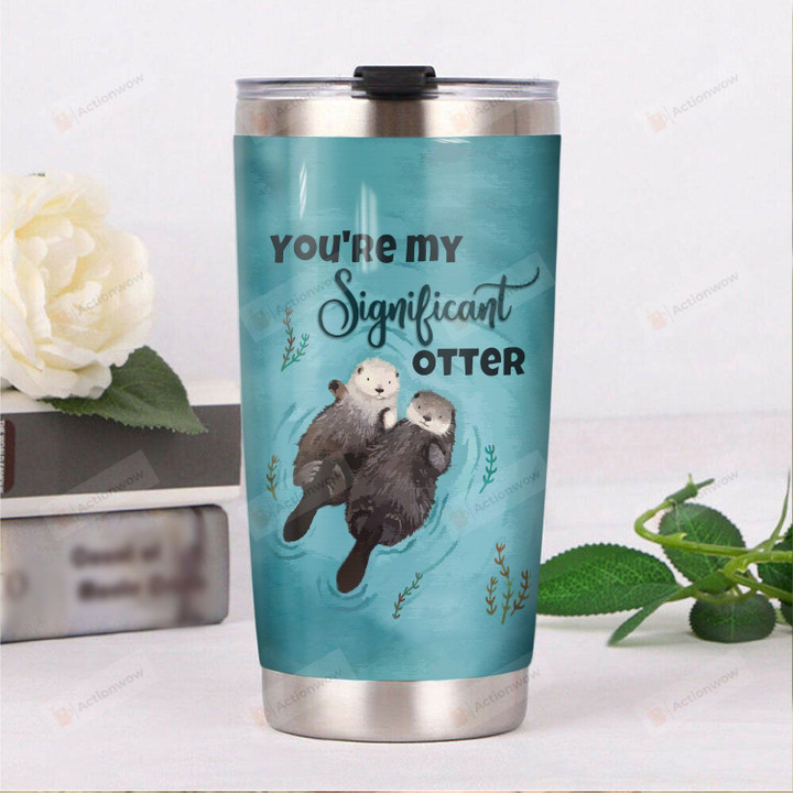 Otter Couple You Are My Significant Otter Stainless Steel Tumbler Perfect Gifts For Otter Lover Tumbler Cups For Coffee/Tea, Great Customized Gifts For Birthday Christmas Thanksgiving