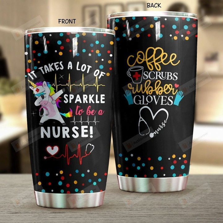 It Takes A Lot Of Sparkle To Be A Nurse Unicorn Stainless Steel Tumbler Perfect Gifts For Nurse Tumbler Cups For Coffee/Tea, Great Customized Gifts For Birthday Christmas Thanksgiving