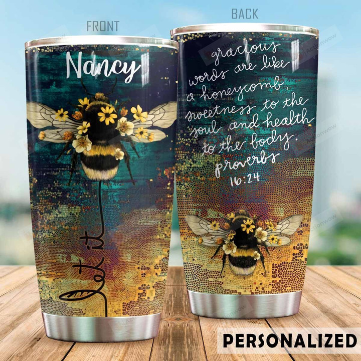 Personalized Bee Gracious Words Are Like A Honeycomb Stainless Steel Tumbler Perfect Gifts For Bee Lover Tumbler Cups For Coffee/Tea, Great Customized Gifts For Birthday Christmas Thanksgiving