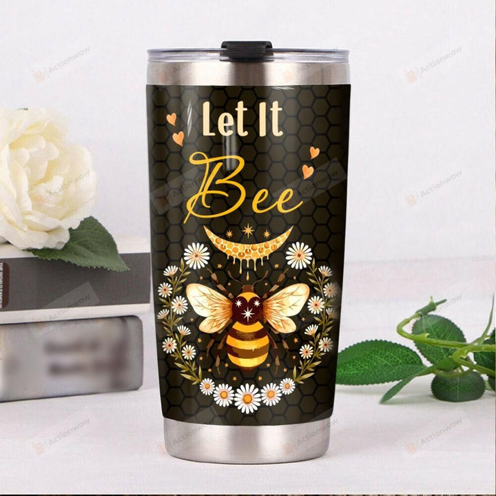 Let It Bee Stainless Steel Tumbler, Tumbler Cups For Coffee/Tea, Great Customized Gifts For Birthday Christmas Thanksgiving
