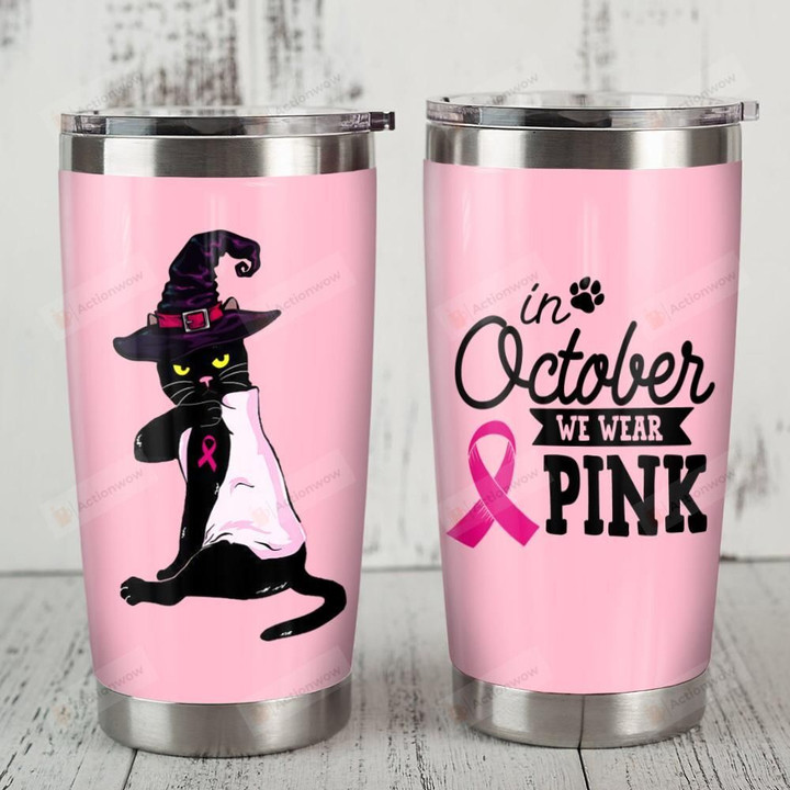 Black Cat Breast Cancer In October We Wear Pink Stainless Steel Tumbler, Tumbler Cups For Coffee/Tea, Great Customized Gifts For Birthday Christmas Thanksgiving