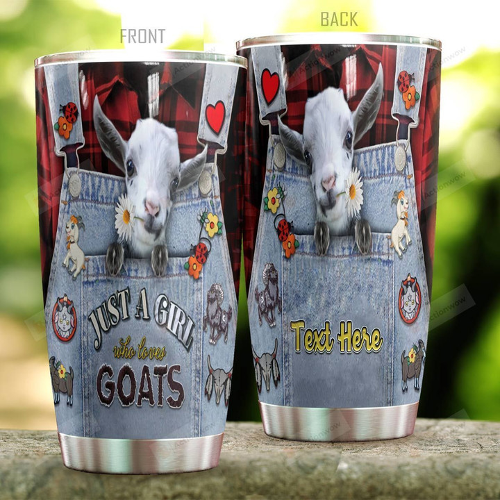 Personlized Just A Girl Who Loves Goats Stainless Steel Tumbler Perfect Gifts For Goat Lover Tumbler Cups For Coffee/Tea, Great Customized Gifts For Birthday Christmas Thanksgiving