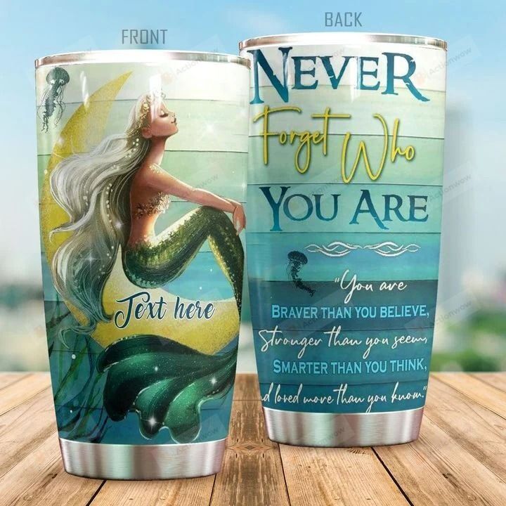 Personalized Mermaid Never Forget Who You Are Steel Tumbler Perfect Gifts For Mermaid Lover Tumbler Cups For Coffee/Tea, Great Customized Gifts For Birthday Christmas Thanksgiving