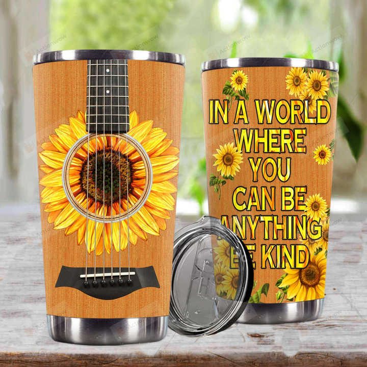 Sunflower Guitar In A World Where You Can Be Anything Be Kind Steel Tumbler Perfect Gifts For Guitar Lover Tumbler Cups For Coffee/Tea, Great Customized Gifts For Birthday Christmas Thanksgiving
