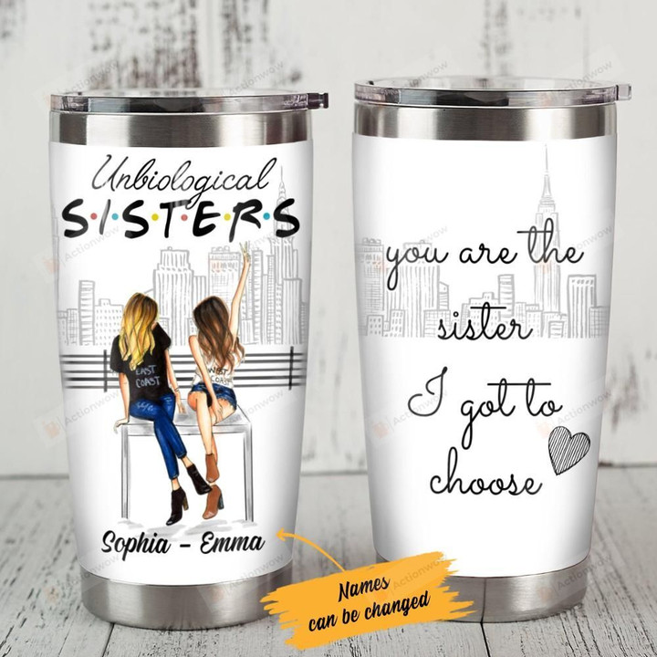 Personalized Bestie Unbiological Sisters I Got To Choose Stainless Steel Tumbler Perfect Gifts For Best Friend Tumbler Cups For Coffee/Tea, Great Customized Gifts For Birthday Christmas Thanksgiving