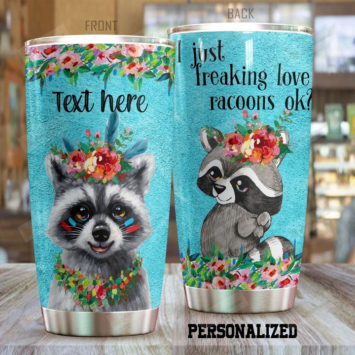 Personalized I Just Freaking Love Raccoon Stainless Steel Tumbler Perfect Gifts For Raccoon Lover Tumbler Cups For Coffee/Tea, Great Customized Gifts For Birthday Christmas Thanksgiving