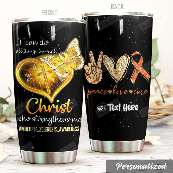 Personalized Multiple Sclerosis I Can Do All Thing Through Christ Stainless Steel Tumbler Perfect Gifts For Multiple Sclerosis Tumbler Cups For Coffee/Tea, Great Customized Gifts For Birthday Christmas Thanksgiving