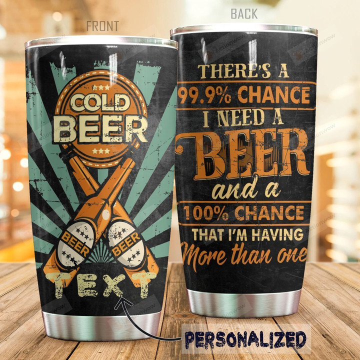 Personalized I Need A Beer Stainless Steel Tumbler Perfect Gifts For Beer Lover Tumbler Cups For Coffee/Tea, Great Customized Gifts For Birthday Christmas Thanksgiving