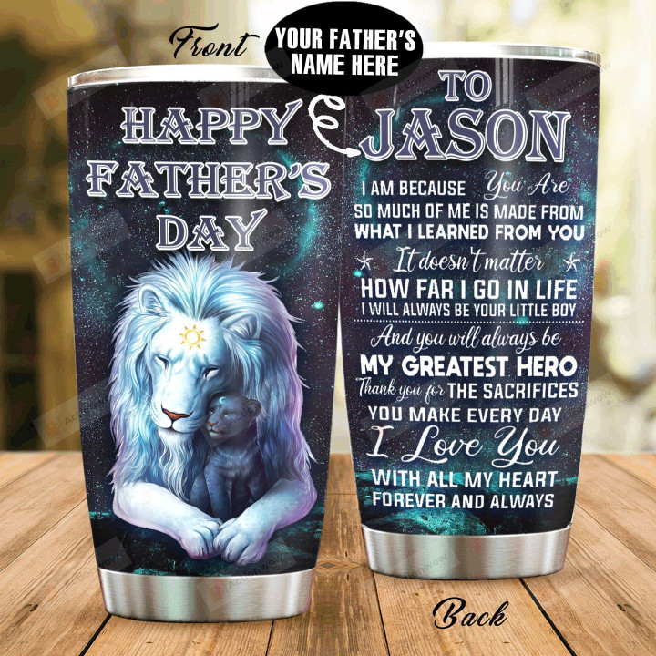 Personalized Lion Dad From Son Daughter I Am Because You Are Stainless Steel Tumbler Perfect Gifts For Lion Lover Tumbler Cups For Coffee/Tea, Great Customized Gifts For Birthday Christmas Thanksgiving Father's Day