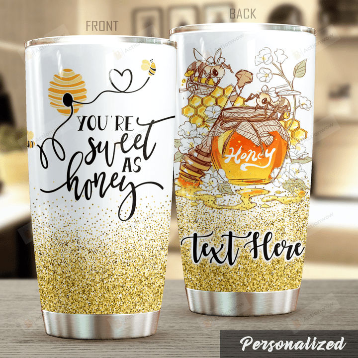 Personalized Bee You're Sweet As Honey Stainless Steel Tumbler Perfect Gifts For Bee Lover Tumbler Cups For Coffee/Tea, Great Customized Gifts For Birthday Christmas Thanksgiving