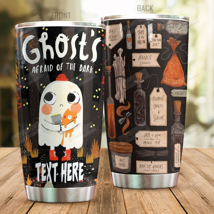 Personalized Halloween Ghost's Afraid Of The Dark Stainless Steel Tumbler Perfect Gifts For Ghost Lover Tumbler Cups For Coffee/Tea, Great Customized Gifts For Birthday Christmas Thanksgiving Halloween
