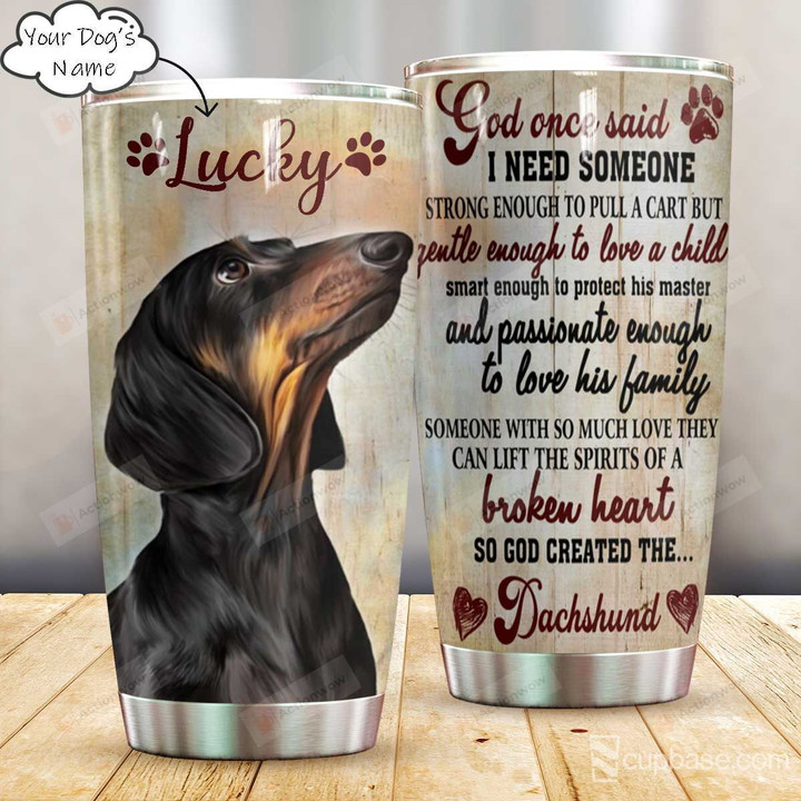 Personalized Dachshund Dog God Once Said Stainless Steel Tumbler Perfect Gifts For Dog Lover Tumbler Cups For Coffee/Tea, Great Customized Gifts For Birthday Christmas Thanksgiving