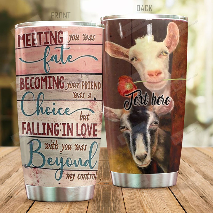 Personalized Goat Meeting You Was Fate Stainless Steel Tumbler Perfect Gifts For Goat Lover Tumbler Cups For Coffee/Tea, Great Customized Gifts For Birthday Christmas Thanksgiving