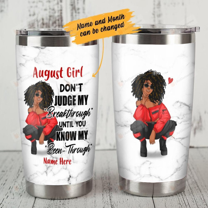Personalized Black Girl Don't Judge My Breakthrough Until You Know My Been Through Stainless Steel Tumbler, Tumbler Cups For Coffee/Tea, Great Customized Gifts For Birthday Christmas Thanksgiving