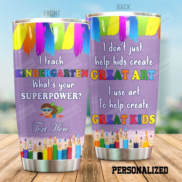 Personalized Teacher I Teach Kindergarten What Your Super Power Stainless Steel Tumbler Perfect Gifts For Teacher Tumbler Cups For Coffee/Tea, Great Customized Gifts For Birthday Christmas Thanksgiving