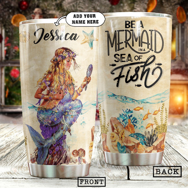 Personalized Be A Mermaid In A Sea Of Fish Stainless Steel Tumbler Perfect Gifts For Mermaid Lover Tumbler Cups For Coffee/Tea, Great Customized Gifts For Birthday Christmas Thanksgiving