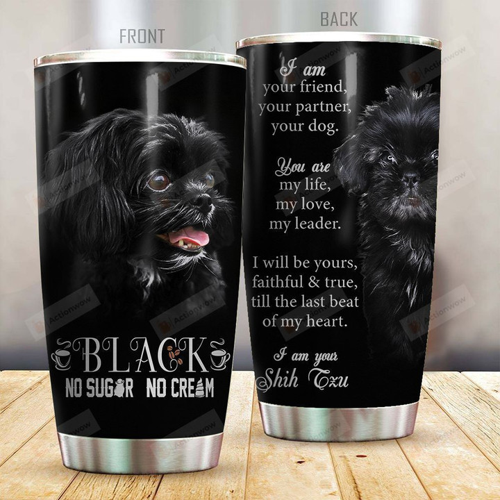 Black Shih Tzu No Sugar No Cream Stainless Steel Tumbler, Tumbler Cups For Coffee/Tea, Great Customized Gifts For Birthday Christmas Thanksgiving