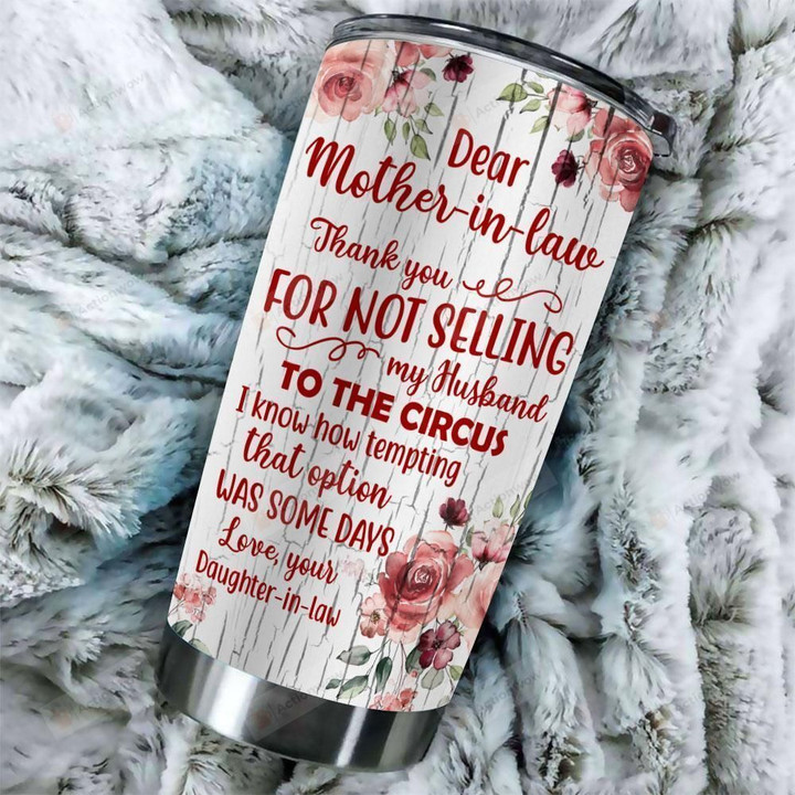 Personalized Dear Mother In Law Thank You For Not Selling My Husband Stainless Steel Tumbler, Tumbler Cups For Coffee/Tea, Great Customized Gifts From Daughter In Law For Birthday Christmas Thanksgiving Mother's Day