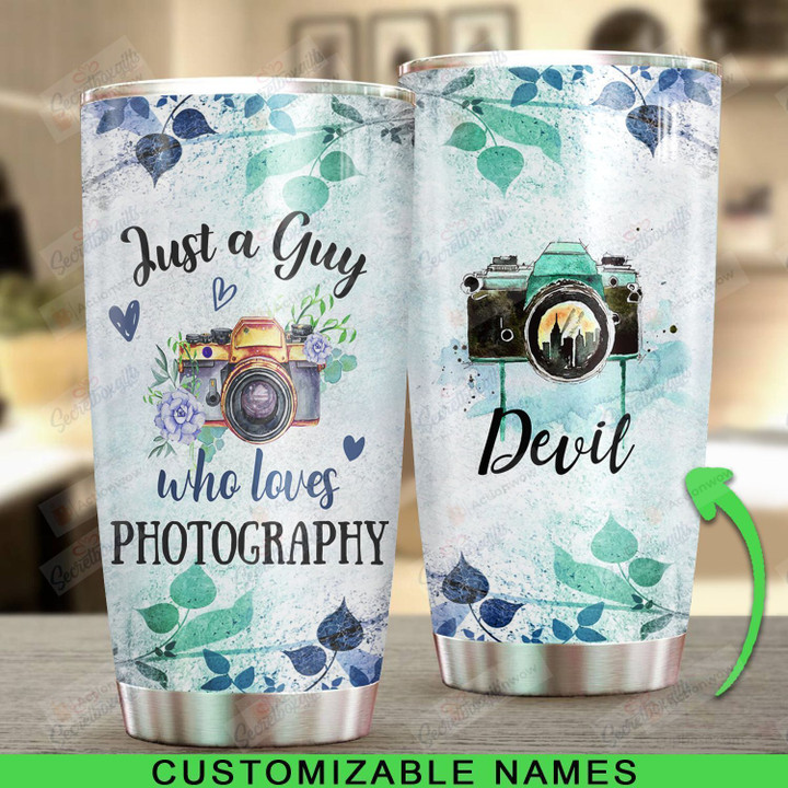 Personalized Just A Guy Who Loves Photography Stainless Steel Tumbler Perfect Gifts For Photography Lover Tumbler Cups For Coffee/Tea, Great Customized Gifts For Birthday Christmas Thanksgiving