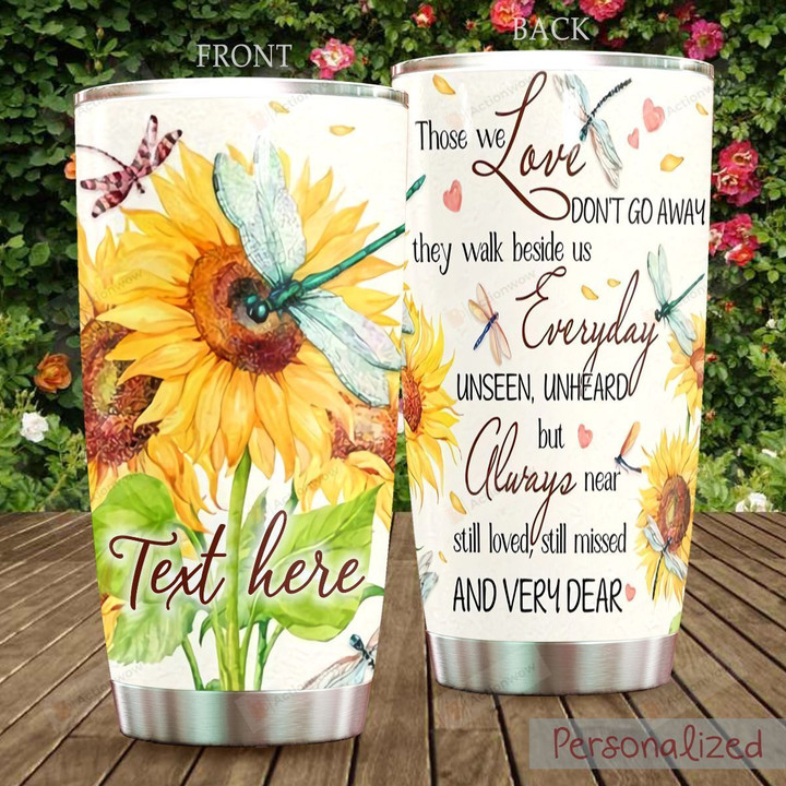 Personalized Dragonfly Those We Love Don't Go Away Stainless Steel Tumbler Perfect Gifts For Dragonfly Lover Tumbler Cups For Coffee/Tea, Great Customized Gifts For Birthday Christmas Thanksgiving