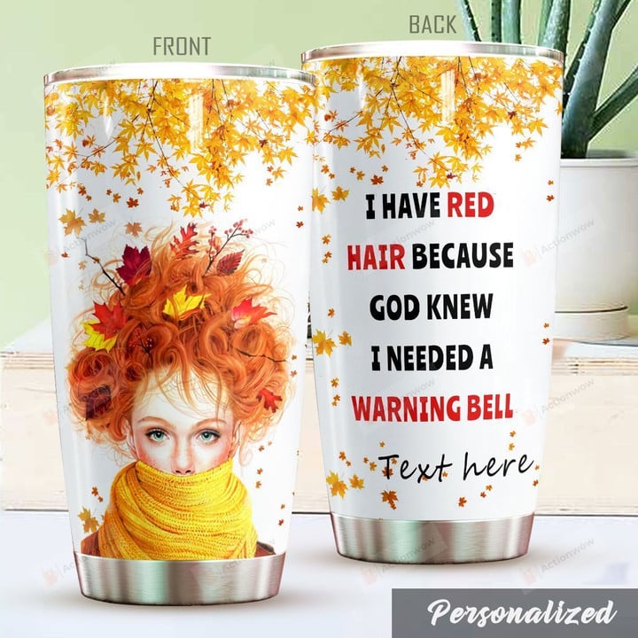 Personalized I Have Red Hair Stainless Steel Tumbler Perfect Gifts For Red Hair Lover Tumbler Cups For Coffee/Tea, Great Customized Gifts For Birthday Christmas Thanksgiving
