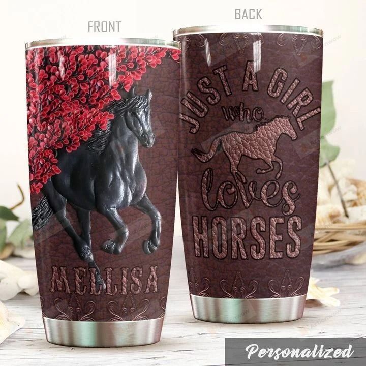 Personalized Just A Girl Who Loves Horses Stainless Steel Tumbler Perfect Gifts For Horse Lover Tumbler Cups For Coffee/Tea, Great Customized Gifts For Birthday Christmas Thanksgiving