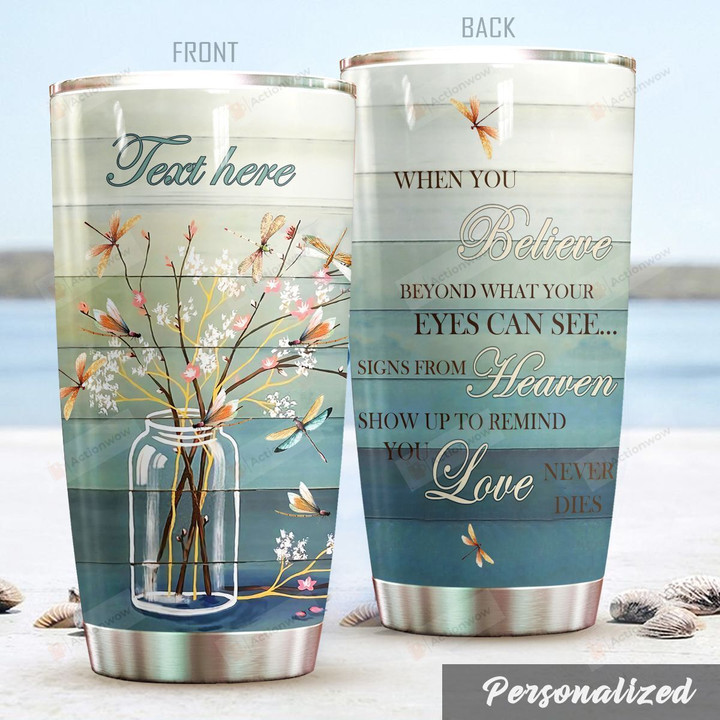 Personalized Dragonfly You Love Never Die Stainless Steel Tumbler Perfect Gifts For Dragonfly Lover Tumbler Cups For Coffee/Tea, Great Customized Gifts For Birthday Christmas Thanksgiving