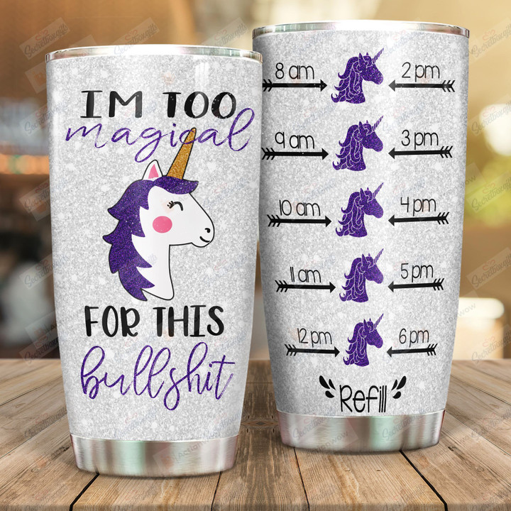 Unicorn I'm Too Magical Stainless Steel Tumbler Perfect Gifts For Unicorn Lover Tumbler Cups For Coffee/Tea, Great Customized Gifts For Birthday Christmas Thanksgiving