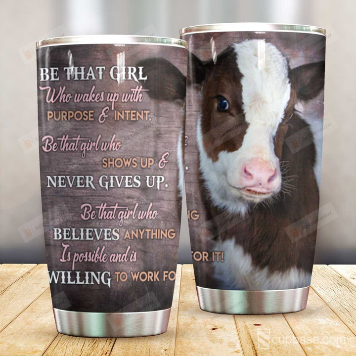 Farmer Be That Girl Who Show Up Stainless Steel Tumbler Perfect Gifts For Cow Lover Tumbler Cups For Coffee/Tea, Great Customized Gifts For Birthday Christmas Thanksgiving