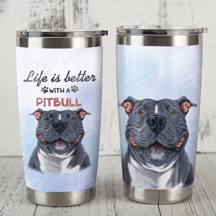 Life Is Better With Pitbull Stainless Steel Tumbler Perfect Gifts For Dog Lover Tumbler Cups For Coffee/Tea, Great Customized Gifts For Birthday Christmas Thanksgiving