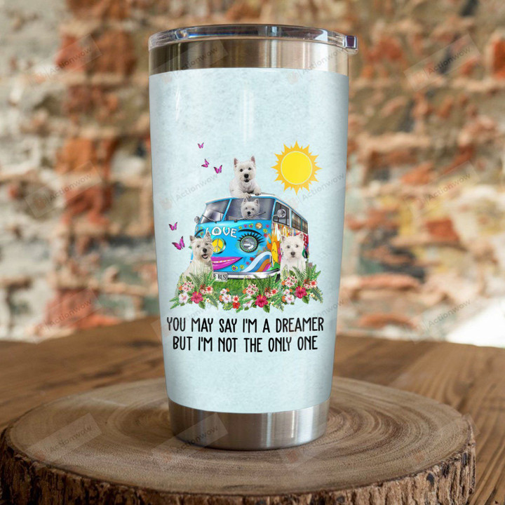 Westie Dog Hippie Van You May Say I'm A Dreamer Stainless Steel Tumbler Perfect Gifts For Westie Dog Lover Tumbler Cups For Coffee/Tea, Great Customized Gifts For Birthday Christmas Thanksgiving