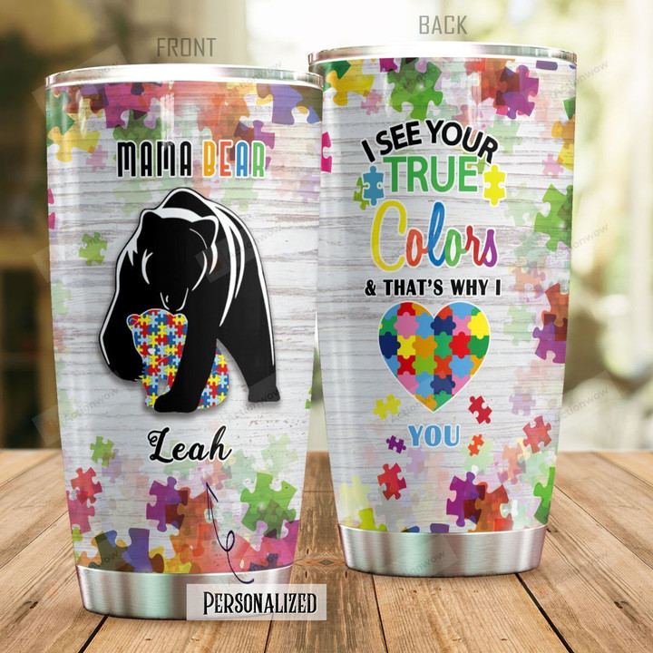 Personalized Autism Mama Bear I See Your True Color Stainless Steel Tumbler Perfect Gifts For Autism Tumbler Cups For Coffee/Tea, Great Customized Gifts For Birthday Christmas Thanksgiving Mother's Day