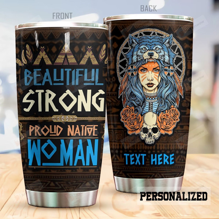Personalized Native American Beautiful Strong Proud Native Woman Stainless Steel Tumbler Perfect Gifts For Native American Lover Tumbler Cups For Coffee/Tea, Great Customized Gifts For Birthday Christmas Thanksgiving