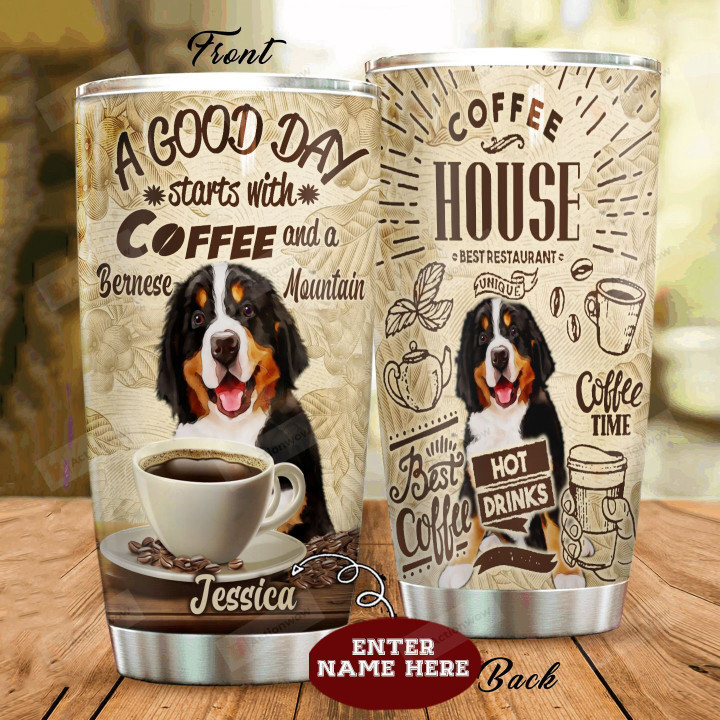 Personalized Bernese Mountain Dog A Good Day Starts With Coffee Stainless Steel Tumbler Perfect Gifts For Dog Lover Tumbler Cups For Coffee/Tea, Great Customized Gifts For Birthday Christmas Thanksgiving