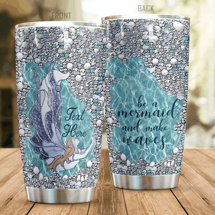 Personalized Be A Mermaid And Make Waves Stainless Steel Tumbler Perfect Gifts For Mermaid Lover Tumbler Cups For Coffee/Tea, Great Customized Gifts For Birthday Christmas Thanksgiving