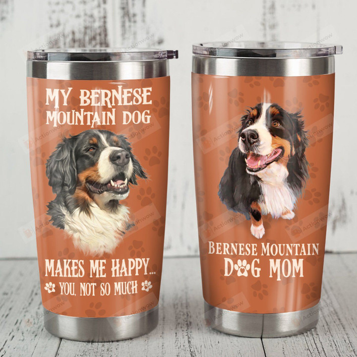 My Bernese Mountain Dog Make Me Happy Stainless Steel Tumbler Perfect Gifts For Dog Lover Tumbler Cups For Coffee/Tea, Great Customized Gifts For Birthday Christmas Thanksgiving